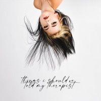 Thumbnail for the Kailey - Things I Should've Told My Therapist link, provided by host site