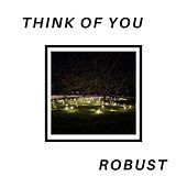 Thumbnail for the Robust - Think of You link, provided by host site