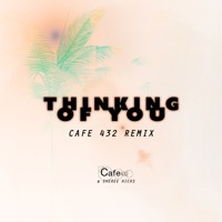 Thumbnail for the Cafe 432 - Thinking of You (Cafe 432 Remix (Extended)) link, provided by host site