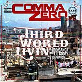 Thumbnail for the Comma Zero - Third World Livin' link, provided by host site