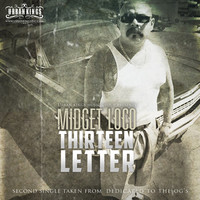 Thumbnail for the Midget Loco - "Thirteen Letter" Second Single Taken From "Dedicated To The Og's" link, provided by host site