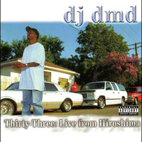 Thumbnail for the DJ DMD - Thirty Three : Live from Hiroshima link, provided by host site