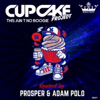 Thumbnail for the Cupcake Project - This Ain't No Boogie (Prosper & Adam Polo Remix) link, provided by host site