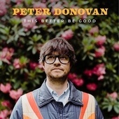 Thumbnail for the Peter Donovan - This Better Be Good link, provided by host site