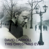 Thumbnail for the David Carroll - THIS CHRISTMAS EVE link, provided by host site