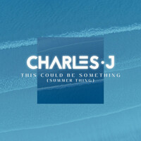 Thumbnail for the Charles J - This Could Be Something (Summer Thing) link, provided by host site