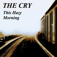 Thumbnail for the The Cry - This Hazy Morning link, provided by host site