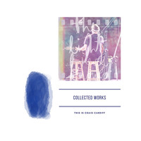 Thumbnail for the Craig Cardiff - This Is Craig Cardiff: Collected Works link, provided by host site