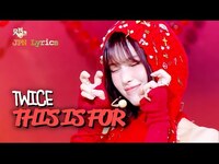 Thumbnail for the Twice - トゥワイス 트와이스 - THIS IS FOR | KBS WORLD TV link, provided by host site
