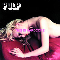 Thumbnail for the Pulp - This Is Hardcore link, provided by host site