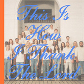 Thumbnail for the Mosaic MSC - This Is How I Thank The Lord link, provided by host site