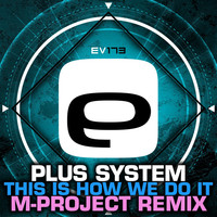 Thumbnail for the Plus System - This Is How We Do It (M-Project Remix) link, provided by host site