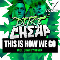 Thumbnail for the Dirt Cheap!!! - This Is How We Go link, provided by host site