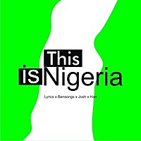 Thumbnail for the lyrics - This Is Nigeria link, provided by host site