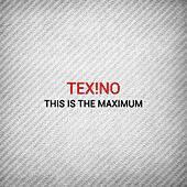 Thumbnail for the Tex!no - This Is the Maximum link, provided by host site
