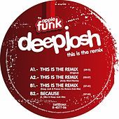 Thumbnail for the Deep Josh - This Is The Remix Because link, provided by host site
