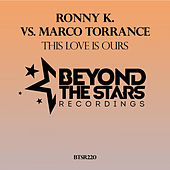 Thumbnail for the Ronny K. - This Love Is Ours (Ronny K. vs. Marco Torrance) link, provided by host site