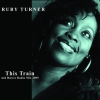 Thumbnail for the Ruby Turner - This Train (Ash Howes Radio Mix 2009) link, provided by host site