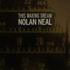 Thumbnail for the Nolan Neal - This Waking Dream link, provided by host site