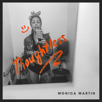 Thumbnail for the Monica Martin - Thoughtless link, provided by host site