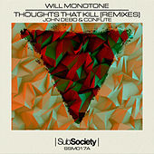 Thumbnail for the Will Monotone - Thoughts That Kill (Remixes) link, provided by host site