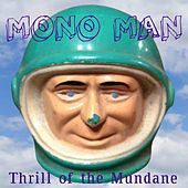 Thumbnail for the Monoman - Thrill of the Mundane link, provided by host site