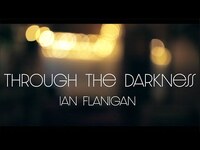 Thumbnail for the Ian Flanigan - Through The Darkness -Ian Flanigan (For the class of 2020) link, provided by host site