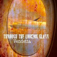 Thumbnail for the Vendetta - Through The Looking Glass link, provided by host site