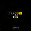 Thumbnail for the Zander - Through You link, provided by host site