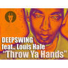 Thumbnail for the Deep Swing - Throw Ya Hands link, provided by host site