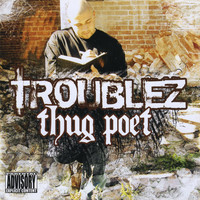 Thumbnail for the Troublez - Thug Poet link, provided by host site
