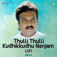 Thumbnail for the Sujatha - Thulli Thulli Kudhikkudhu Nenjam (Lofi) link, provided by host site