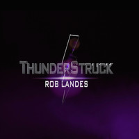 Thumbnail for the Rob Landes - Thunderstruck link, provided by host site
