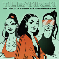 Thumbnail for the Natasja - Til Banken (Natasja X Tessa X Karen Mukupa) link, provided by host site