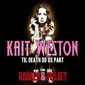 Thumbnail for the Kait Weston - Til Death Do Us Part (Romeo & Juliet Movie Theme) link, provided by host site