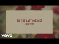Thumbnail for the Chris Young - Til The Last One Dies link, provided by host site