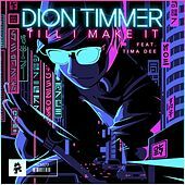 Thumbnail for the Dion Timmer - Till I Make It link, provided by host site