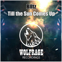 Thumbnail for the Blitz - Till the Sun Comes Up link, provided by host site