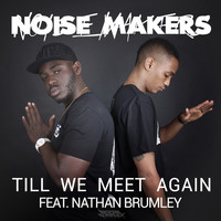 Thumbnail for the The Noisemakers - Till We Meet Again link, provided by host site