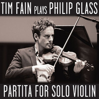 Thumbnail for the Philip Glass - Tim Fain Plays Philip Glass: Partita for Solo Violin link, provided by host site