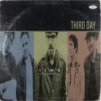 Thumbnail for the Third Day - Time (25th Anniversary Edition) link, provided by host site