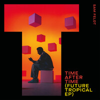 Thumbnail for the Sam Feldt - Time After Time (Future Tropical EP) link, provided by host site