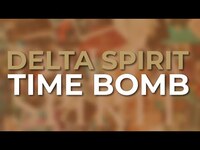 Thumbnail for the Delta Spirit - Time Bomb link, provided by host site