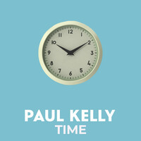 Thumbnail for the Paul Kelly - Time link, provided by host site