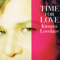 Thumbnail for the Kimara Lovelace - Time For Love link, provided by host site