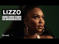 Thumbnail for the Lizzo - Time in Minnesota (Mini documentary for The Current) link, provided by host site