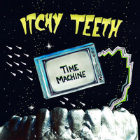Thumbnail for the Itchy Teeth - Time Machine link, provided by host site