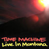 Thumbnail for the Time Machine - Time Machine - Live In Montana link, provided by host site