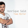 Thumbnail for the Henrique Said - Time Mirror link, provided by host site