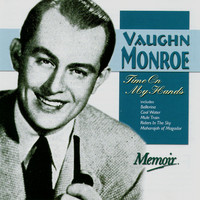 Thumbnail for the Vaughn Monroe - Time On My Hands link, provided by host site